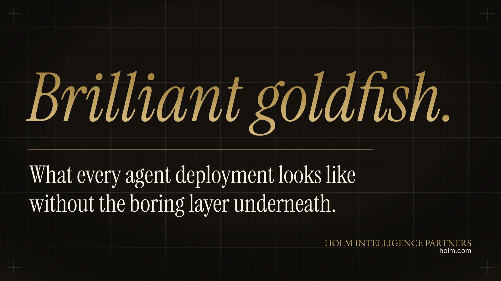 Your AI Agents Are Brilliant Goldfish