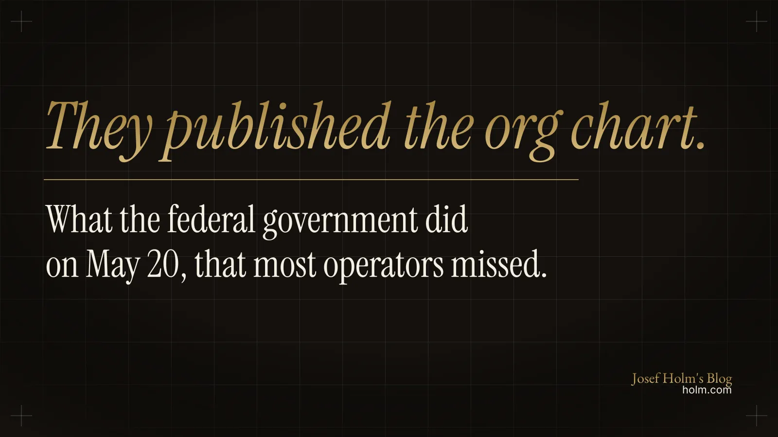 The Federal Org Chart Is Now Your Problem